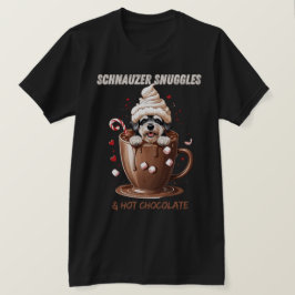 Schnauzer Snuggles & Hot Chocolate T-shirt