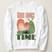 Schnecke Spruch Good Things Take Time Design Trui (Design voorkant)