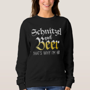 Schnitzel en Bier, daarom ben ik hier Grappig Duit Trui