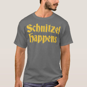 Schnitzel Happens Funny  Oktoberfest Germa T-shirt