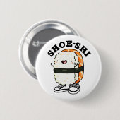 Schoen-shi Grappige Sushi Pun Ronde Button 5,7 Cm (Voorkant /achterkant)