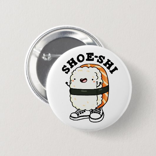 Schoen-shi Grappige Sushi Pun Ronde Button 5,7 Cm (Voorkant /achterkant)