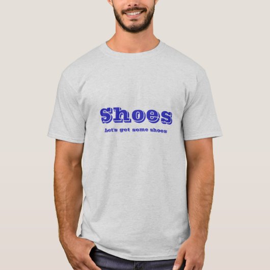 Schoenen, laten we wat schoenen halen t-shirt (Voorkant)
