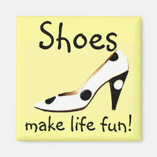 Schoenen maken het leven leuk magneet