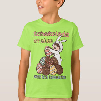 Schokolade ist alles, was ich brauche  t-shirt