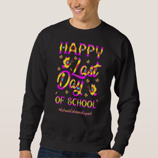 Scholen Cafeteria Squad Happy Last Day of School T Trui (Voorkant)