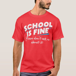 Scholen zijn prima. Vraag me niet om het. T-shirt
