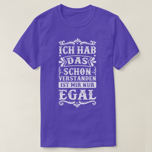 Schon Verstanden Aber Egal Witziges Spruch Geschen T-shirt (Design voorkant)