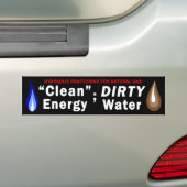 schone energie; Dirty Water Bumpersticker (zwart) (Op auto)