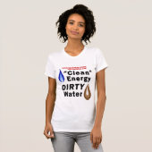 schone energie; Dirty Water Women's T-shirt (Voorkant volledig)