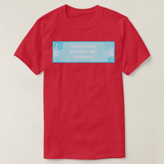 School bepaalt geen Ones Intelligence T-shirt (Design voorkant)