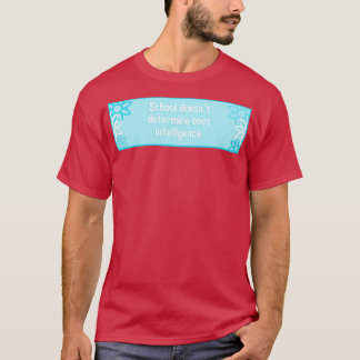 School bepaalt geen Ones Intelligence T-shirt