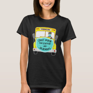 School Bus Cant Mask the Love of My Studenten T-shirt
