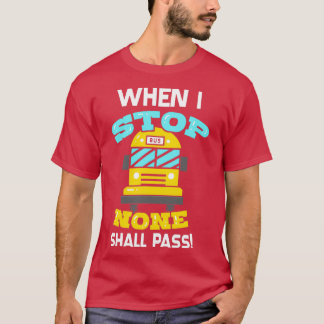 SCHOOL BUS DRIVER ALS IK STOP T-SHIRT