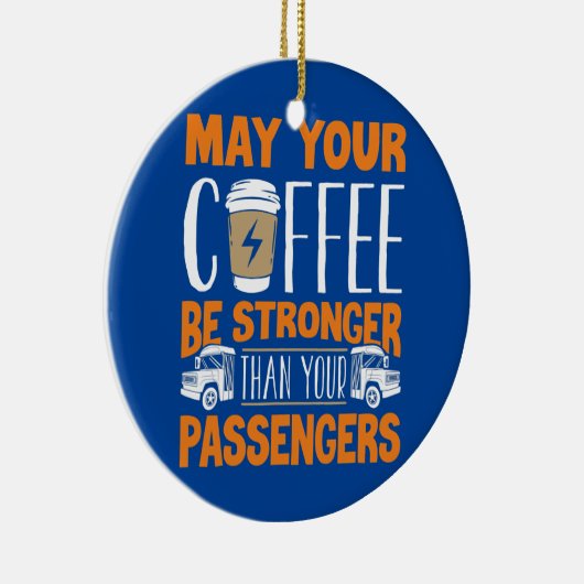 School Bus Driver Busman Coffee Funny Keramisch Ornament (Rechts)