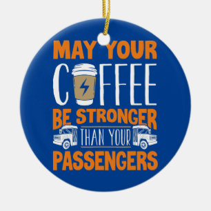 School Bus Driver Busman Coffee Funny Keramisch Ornament