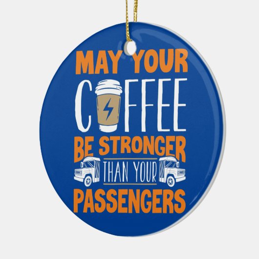 School Bus Driver Busman Coffee Funny Keramisch Ornament (Links)