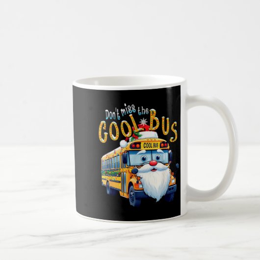 School Bus Driver Christmas Dont Miss The Cool Bus Koffiemok (Rechts)