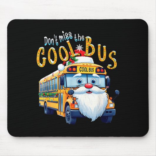 School Bus Driver Christmas Dont Miss The Cool Bus Muismat (Voorkant)