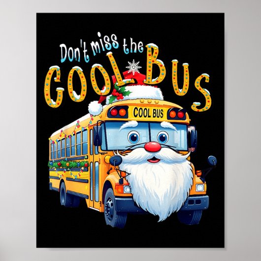 School Bus Driver Christmas Dont Miss The Cool Bus Poster (Voorkant)