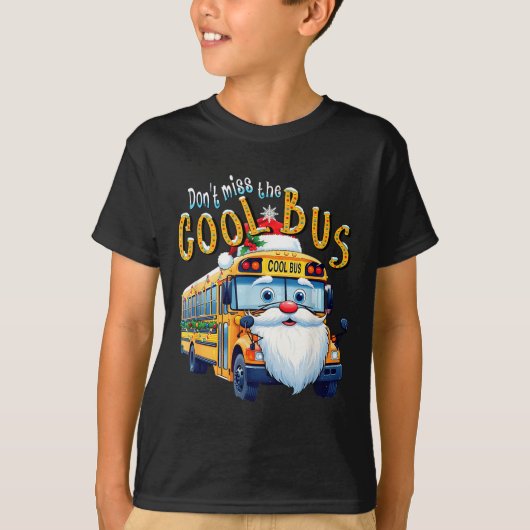School Bus Driver Christmas Dont Miss The Cool Bus T-shirt (Voorkant)