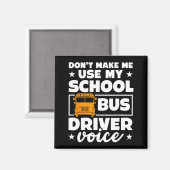 School Bus Driver Funny School Bus Drivers Quote  Magneet (Voorkant / Achterkant)