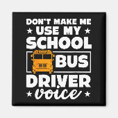 School Bus Driver Funny School Bus Drivers Quote  Magneet (Voorkant)