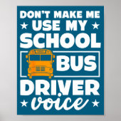School Bus Driver Funny School Bus Drivers Quote  Poster (Voorkant)