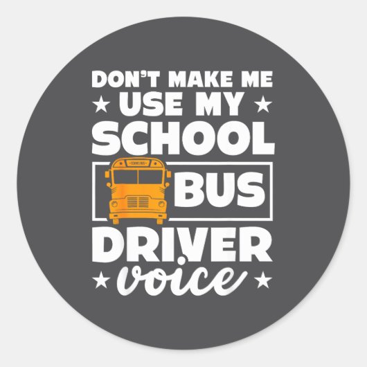 School Bus Driver Funny School Bus Drivers Quote  Ronde Sticker (Voorkant)