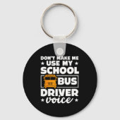 School Bus Driver Funny School Bus Drivers Quote  Sleutelhanger (Voorkant)