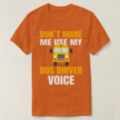 SCHOOL BUS DRIVER gebruikt mijn schoolbusbestuurde T-shirt (Design voorkant)