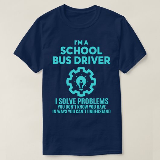 SCHOOL BUS DRIVER NICE DESIGN 2017 2 T-SHIRT (Design voorkant)