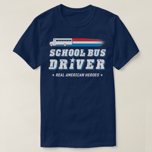 School Bus Driver Real American Heroes T-shirt (Design voorkant)