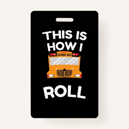 School Bus Driver This Is How I Roll Badge (Voorkant)