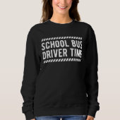 School Bus Driver Time Trui (Voorkant)