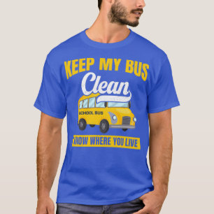 School bus houdt mijn bus schoon, ik weet waar je t-shirt