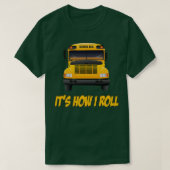 School Bus Itx27s Hoe ik rol T-shirt (Design voorkant)