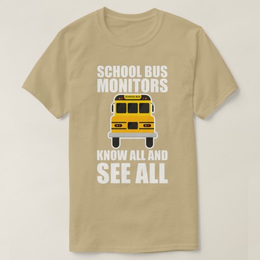 School Bus-monitoren kennen alles en zien alles T-shirt (Design voorkant)