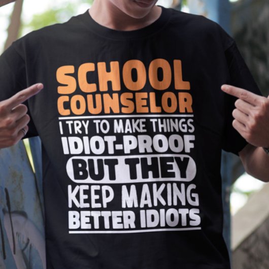 School Counselor I Probeer Dingen Grappig Te Maken T-shirt