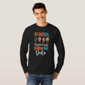 School Counselor  School Psychologist Show Me The  T-shirt (Voorkant volledig)
