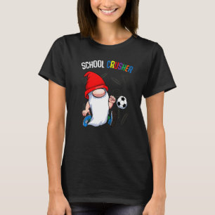 School Crusher Back To School Cute Gnome Soccer St T-shirt