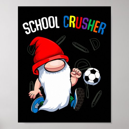School Crusher Byck To School Cute Gnome Soccer St Poster (Voorkant)