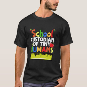School Custodian of Tiny Humans - terug naar schoo T-shirt