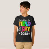 School Field Day Teacher I'm Just Here For Field T-shirt (Voorkant volledig)