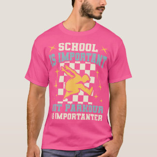 School Important Parkour Importanter Teen Boys Fun T-shirt