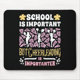School Is Belangrijk Cheerleading Is Belangrijker Muismat