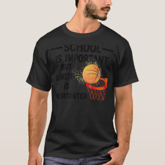 School is belangrijk, maar Basketball is belangrij T-shirt