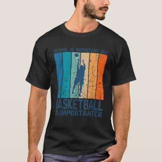 School is belangrijk, maar Basketball is belangrij T-shirt
