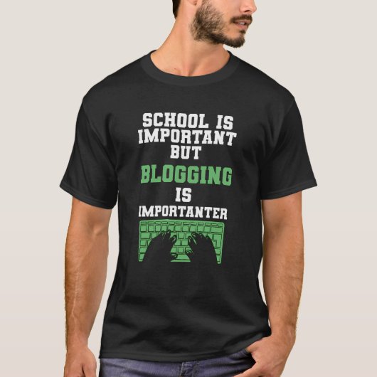 school is belangrijk, maar bloggen is belangrijk b t-shirt (Voorkant)