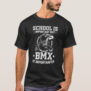 School is belangrijk, maar BMX is belangrijk voor T-shirt